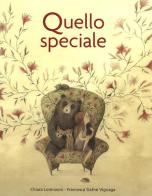 Quello speciale. Ediz. illustrata di Chiara Lorenzoni, Francesca Dafne Vignaga edito da Lapis