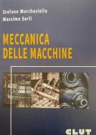 Meccanica delle macchine di Stefano Marchesiello, Massimo Sorli edito da CLUT
