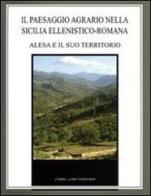 Il paesaggio agrario nella Sicilia ellenistico-romana. Alesa e il suo territorio di Aurelio Burgio edito da L'Erma di Bretschneider