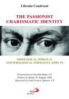 The passionist charismatic identity. Theological-spiritual and pedagogical-formative aspects di Librado Cuadrasal edito da San Paolo Edizioni
