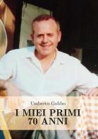 I miei primi 70 anni di Umberto Gobbo edito da Youcanprint