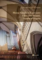 Messa semplice II per coro a due voci dispari, tromba e organo di Leonardo Di Chiara edito da Youcanprint