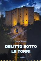 Delitto sotto le torri di Luca Viozzi edito da Giaconi Editore