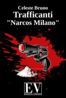 Trafficanti «Narcos Milano» di Celeste Bruno edito da Virgilio Edizioni