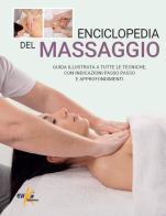 Enciclopedia del massaggio. Guida illustrata a tutte le tecniche, con indicazioni passo passo e approfondimenti edito da Elika