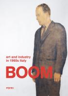 Boom. Art and industry in 1960s Italy edito da Forma Edizioni