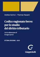 Codice ragionato breve per lo studio del diritto tributario di Andrea Carinci, Thomas Tassani edito da Giappichelli