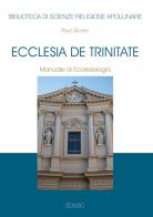 Ecclesia de trinitate. Manuale di ecclesiologia di Philip Goyret edito da Edusc