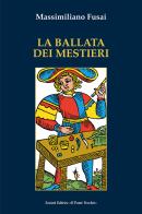 La ballata dei mestieri di Massimiliano Fusai edito da Il Ponte Vecchio