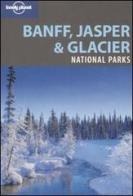 Banff, Jasper & Glacier National Parks. Ediz. inglese di Oliver Berry, Brendan Sainsbury edito da Lonely Planet