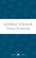 Tolstoj o Dostoevskij di George Steiner edito da Garzanti