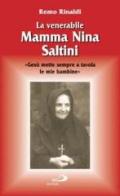 La venerabile mamma Nina Saltini. Gesù mette sempre a tavola le mie bambine di Remo Rinaldi edito da San Paolo Edizioni