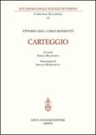 Carteggio di Vittorio Cian, Carlo Dionisotti edito da Olschki