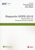 Rapporto OCPS 2015. Osservatorio sui consumi privati in sanità edito da EGEA