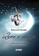 Lune e danze di Raimondo Miraglia edito da Booksprint