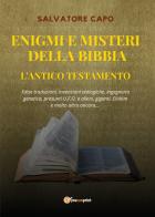 Enigmi e misteri della Bibbia. L'Antico Testamento di Salvatore Capo edito da Youcanprint