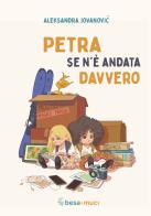 Petra se n'è andata davvero di Aleksandra Jovanovic edito da Besa muci