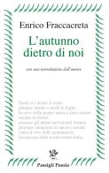 L'autunno dietro di noi di Enrico Fraccacreta edito da Passigli
