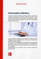 Informatica medica. Sistemi informativi sanitari e reti di telemedicina di Alberto Rosotti edito da McGraw-Hill Education