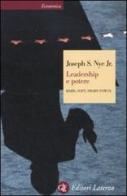 Leadership e potere. Hard, soft, smart power di Joseph S. jr. Nye edito da Laterza