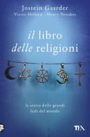 Il libro delle religioni di Jostein Gaarder, Viktor Hellern, Henry Notaker edito da TEA