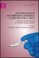 Aggiornamenti di chirurgia generale e specialistica 2013. Evidence based nursing ed evidence based surgery edito da Aracne