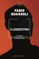 Clandestino. Il governo delle migrazioni nell'Italia contemporanea di Fabio Quassoli edito da Meltemi
