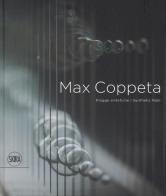 Max Coppeta. Piogge sintetiche. Ediz. italiana e inglese edito da Skira