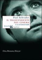 Il trascendente nel cinema. Ozu, Bresson, Dreyer di Paul Schrader edito da Donzelli