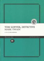 Tom Sawyer detective di Mark Twain edito da Mattioli 1885