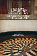 Il restauro del pavimento della basilica di Santa Maria della Salute edito da Il Prato