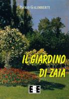 Il giardino di Zaia di Paolo Galimberti edito da EEE-Edizioni Esordienti E-book