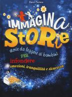 ImmaginaStorie. Storie da leggere ai bambini per infondere emozioni, tranquillità e sicurezza edito da Crealibri