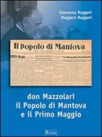 Don Mazzolari, il popolo di Mantova e il primo maggio di Giovanna Ruggeri, Ruggero Ruggeri edito da Sometti