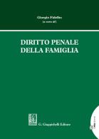Diritto penale della famiglia edito da Giappichelli-Linea Professionale
