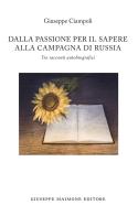 Dalla passione per il sapere alla campagna di Russia. Tre racconti autobiografici di Giuseppe Ciampoli edito da Maimone