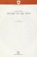 Memorie dei miei tempi di Luigi De' Medici edito da Edizioni Scientifiche Italiane