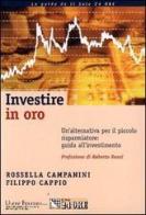 Investire in oro di Rossella Campanini, Filippo Cappio edito da Il Sole 24 Ore