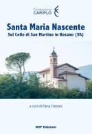 Santa Maria Nascente di Elena Crestani edito da Wip Edizioni