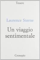 Un viaggio sentimentale di Laurence Sterne edito da Cronopio