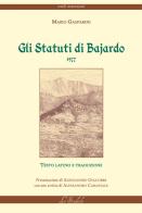 Gli Statuti di Bajardo. 1577. Ediz. bilingue di Mario Gasparini edito da Lo Studiolo