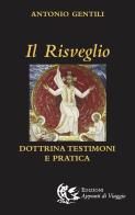 Il risveglio. Dottrina, testimoni e pratica di Antonio Gentili edito da Appunti di Viaggio