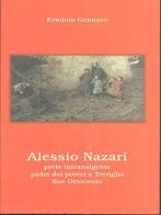 Alessio Nazari. Prete intransigente padre dei poveri a Treviglio fine Ottocento di Erminio Gennaro edito da Grafica GM