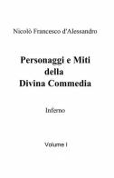 Personaggi e miti della Divina Commedia di Nicolò F. D'Alessandro edito da ilmiolibro self publishing