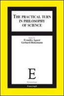 The practical turn in philosophy of science edito da Franco Angeli