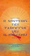 Il mistero dei Tarocchi. Con XXII Arcani di G. Piero Alloisio, Tonino Conte edito da La Grande Illusion