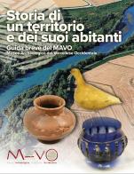 Storia di un territorio e dei suoi abitanti. Guida breve del MAVO Museo Archeologico del Vercellese Occidentale edito da Gallo (Vercelli)