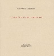 Case in cui ho abitato di Vittorio Gassman edito da Henry Beyle