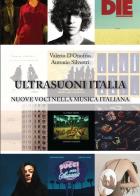 UltraSuoni Italia. Nuove voci nella musica italiana di Valerio D'Onofrio, Antonio Silvestri edito da Ledizioni