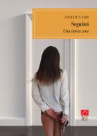 Seguimi. Una storia vera di Angelica Fair edito da Brè